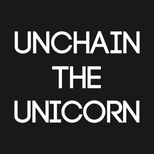 UNCHAIN THE UNICORN, Pro Scottish Independence Slogan T-Shirt