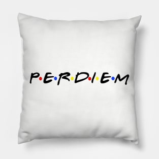 We all need some good per diem.  Nothing better. Pillow