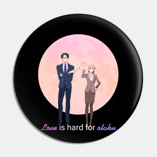 Wotakoi: Love Is Hard for Otaku Pin by SirTeealot