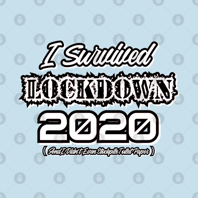 Discover Survived Lockdown 2020 without TP - Lockdown 2020 - T-Shirt