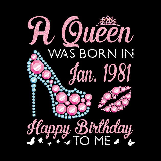 A Queen Was Born In January 1981 Happy Birthday To Me You 40 Years Old Nana Mom Aunt Niece Daughter by Vietstore18