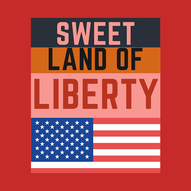 Sweet Land of Liberty by Be Awesome one