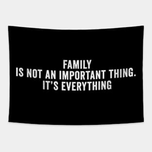 Family is not an important thing. It’s everything Mothers day Tapestry