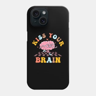 Kiss Your Brain Teacher Appreciation Teacher First Day Phone Case