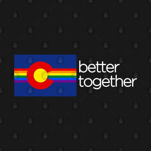 Better Together Colorado Pride by MalmoDesigns