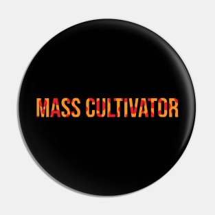 Mass Cultivator Pin