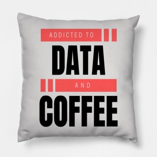 Addicted to Data & Coffee Pillow