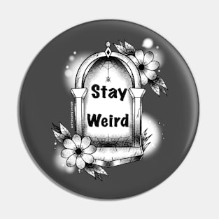 Stay Weird Tombstone Pin