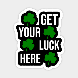 Get your luck here Magnet