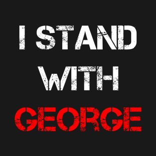 I stand with George T-Shirt