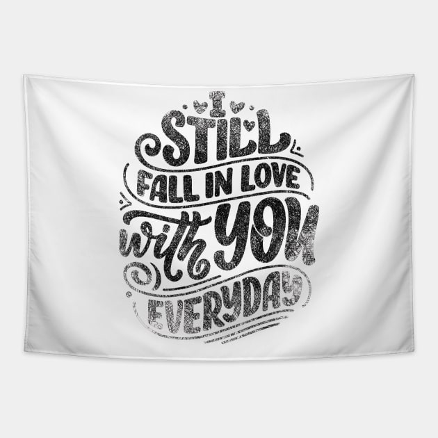 Still fall in love with you everyday inspiration quote Tapestry by joyjeff