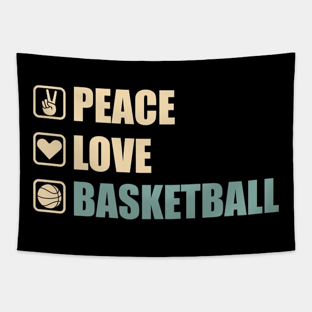 Peace Love Basketball - Funny Basketball Lovers Gift Tapestry by DnB