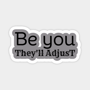 be you, motivation, quotes, Magnet