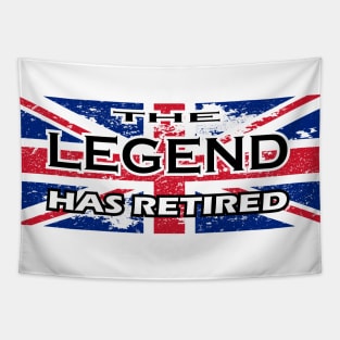 THE LEGEND HAS RETIRED, flag of the United Kingdom t-shirt sweater hoodie samsung iphone case coffee mug tablet case tee birthday gifts Tapestry