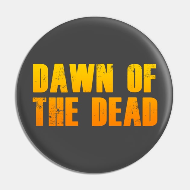 Dawn of the Dead - Logo Redesign Pin by Arcade 904