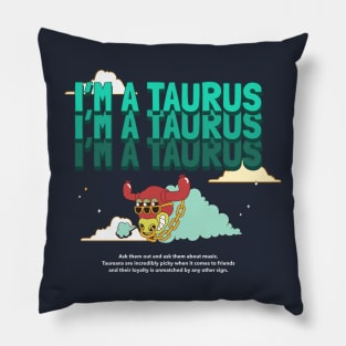 im a taurus Pillow