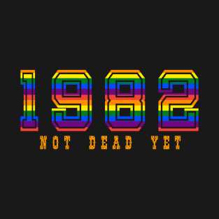 1983 NOT DEAD YET T-Shirt