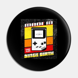 Made In Since Birth, Gamer For Life Pin