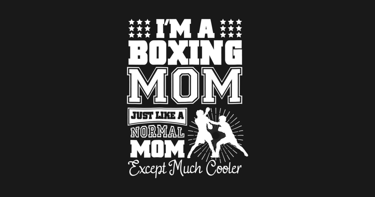 I'm A Boxing Mom Just Like A Normal Mom Boxing Mom Tank Top TeePublic