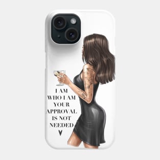 I Am Who I Am Your Approval Is Not Needed 🖤 Phone Case