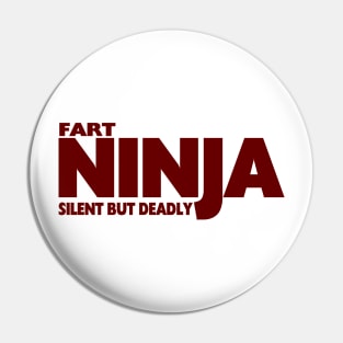 Fart Ninja ...... Silent But Deadly Pin