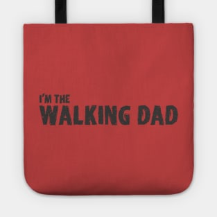I'm the Walking Dad Tote