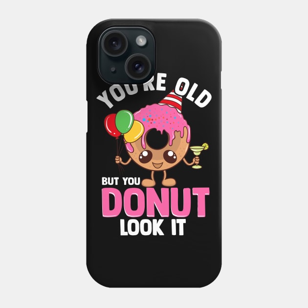 Funny You're old | Birthday Squad Gift | Its My Birthday Phone Case by Proficient Tees