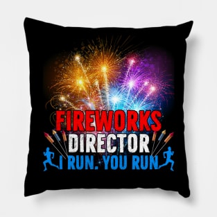 Great Fireworks Director If I Run You Run Funny present Pillow