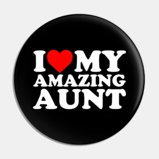 I Love My Amazing Aunt Pin