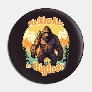 My Other Ride Is Bigfoot Pin