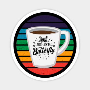 Anti-Social Butterfly Coffee Lovers with Mug and Rainbows Magnet