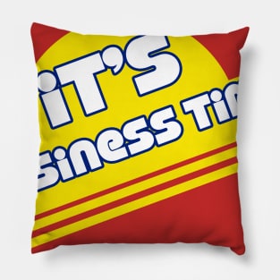 It's Business Time Pillow