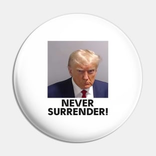 Trump Never Surrender Mugshot Pin