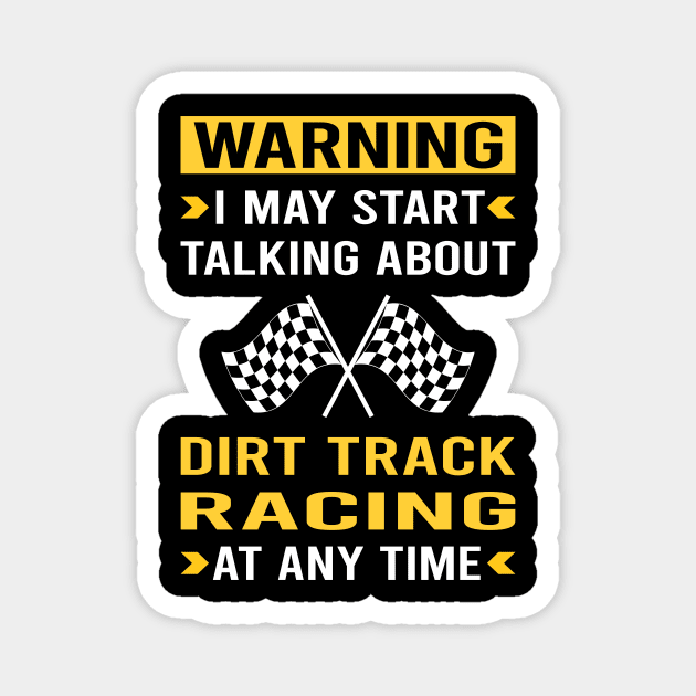 Warning Dirt Track Racing Race Magnet by Bourguignon Aror