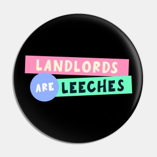 Landlords Are Leeches Pin