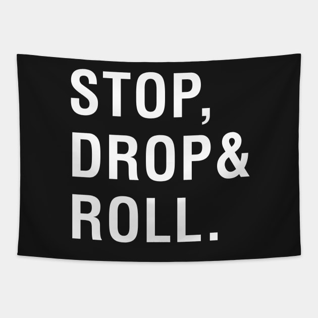 Stop, Drop and Roll Tapestry by CityNoir