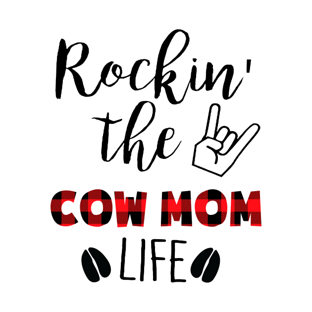 Rockin' The Cow Mom Life by gotravele store