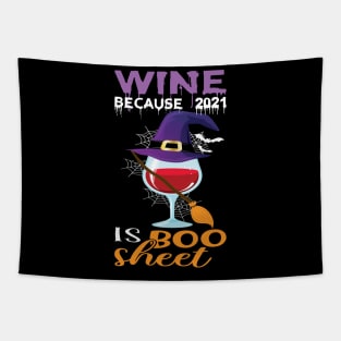 Wine because 2021 is Boo Sheet.. Halloween 2021 gift idea Tapestry