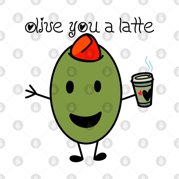 Olive You A Latte by Eyeballkid-