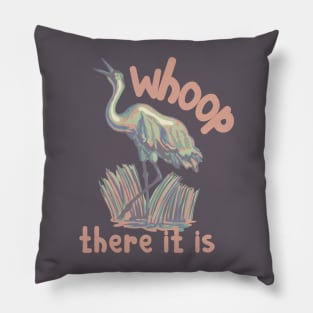 Whooping Crane - Whoop there it is Pillow