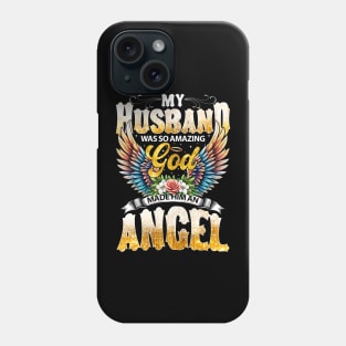 My Husband Was So Amazing God Made Him An Angel Phone Case