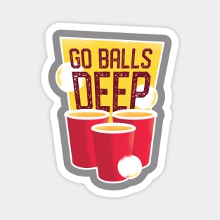 Go Balls Deep Beer Pong Shirt Magnet