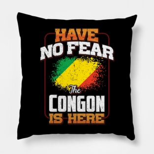 Congon Flag  Have No Fear The Congon Is Here - Gift for Congon From Republic Of The Congo Pillow