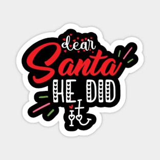 Dear santa he did it Magnet