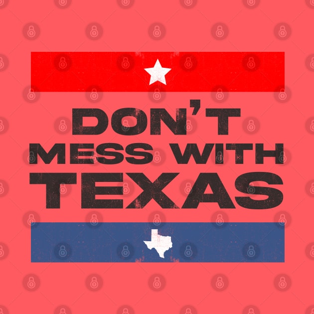 Dont mess with Texas by Brat4