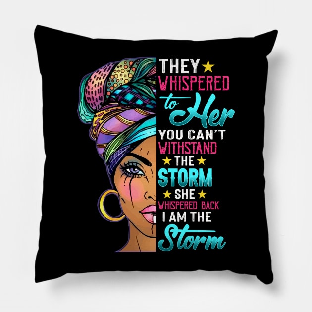 Black History Month Shirt African Woman Afro I Am The Storm Pillow by Xonmau