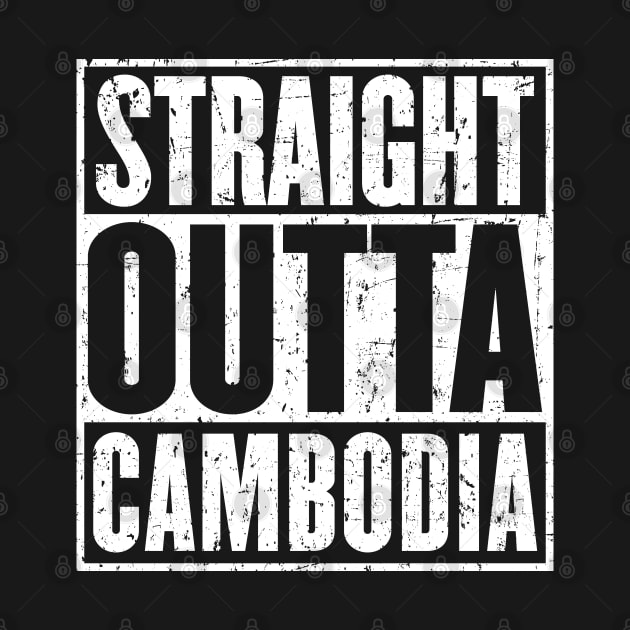 Straight Outta Cambodia Vintage by HeroGifts