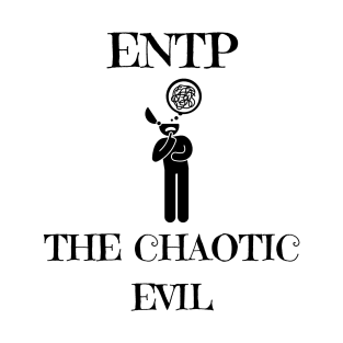 ENTP Chaotic Evil T-Shirt