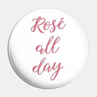 Rose All Day Pin