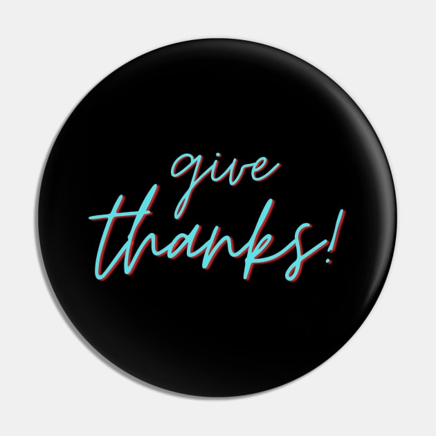 Give Thanks | Christian Saying Pin by All Things Gospel